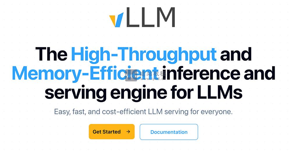 vLLM：加州大学伯克利分校开源的高性能大语言模型推理与部署框架